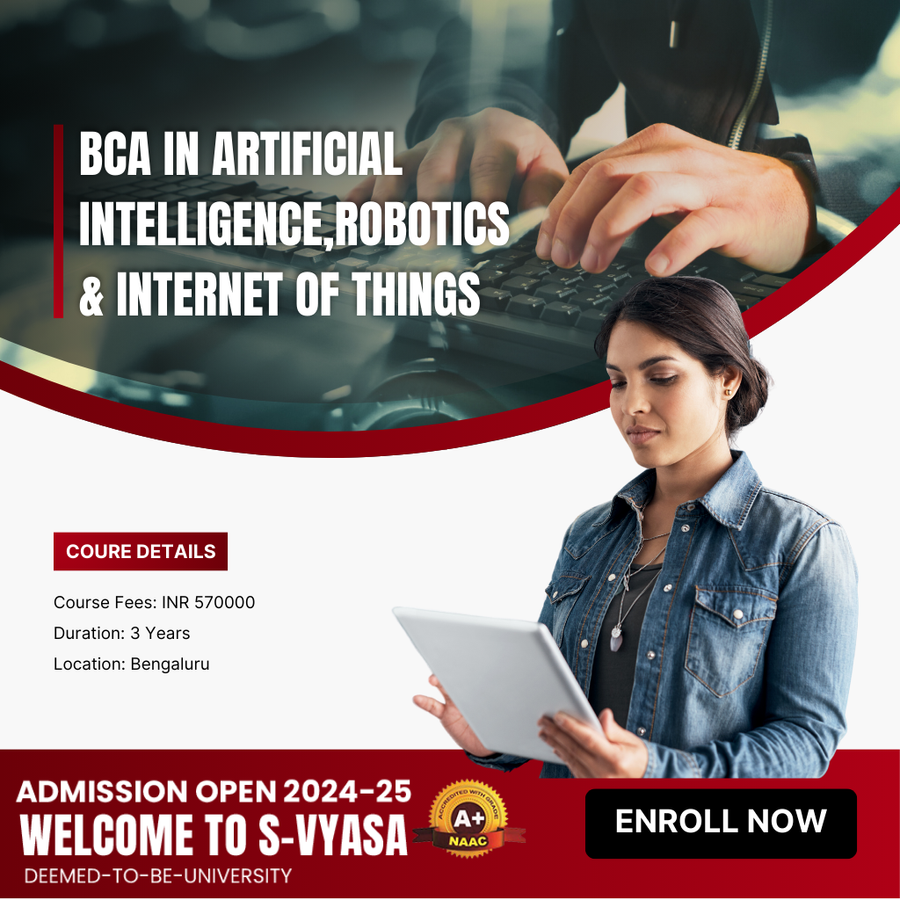 BCA in AI, Robotics & Internet of Things (IOT) at S-VYASA University, Bengaluru/Bangalore